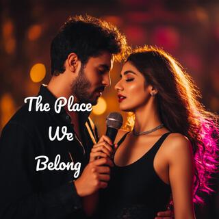 The Place we Belong