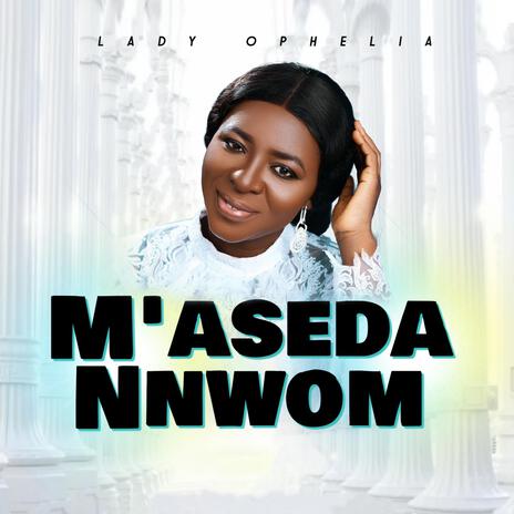 M'aseda Nnwom | Boomplay Music