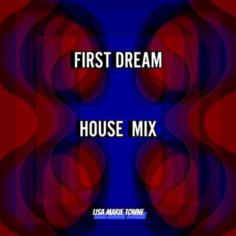 FIRST DREAM HOUSE MIX | Boomplay Music