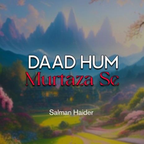 Daad Hum Murtaza Se | Boomplay Music