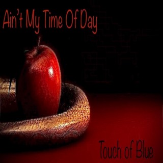 Ain't My Time Of Day lyrics | Boomplay Music