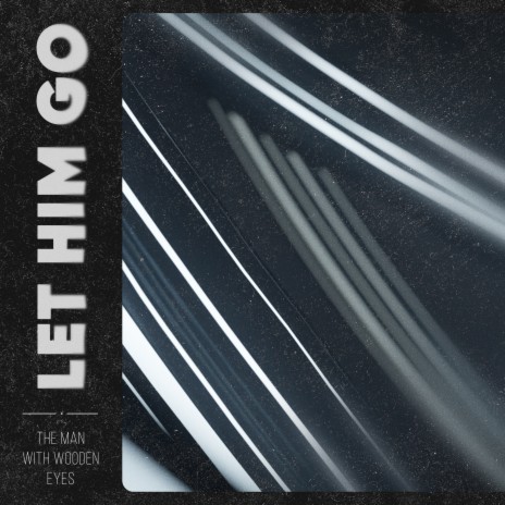 Let Him Go | Boomplay Music