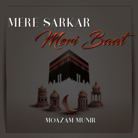 Mere Sarkar Meri Baat | Boomplay Music