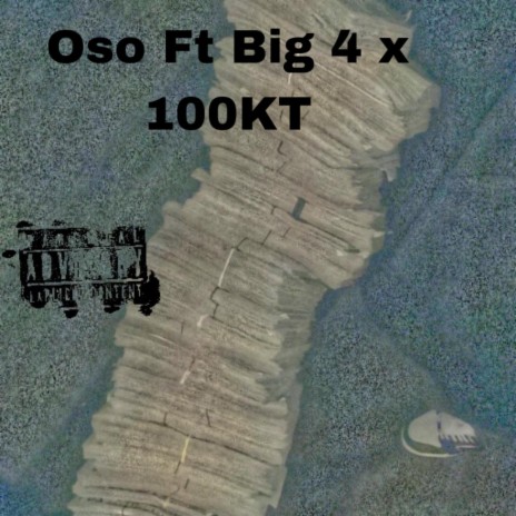 Oso ft. Big 4 & 100kt | Boomplay Music