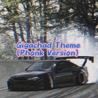Gigaghad Theme (Phonk Version)
