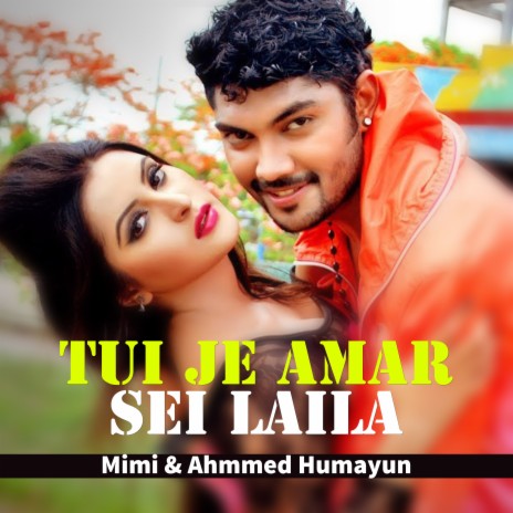 Tui Je Amar Sei Laila ft. Ahmmed Humayun