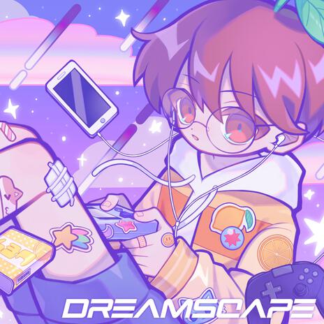 Dreamscape | Boomplay Music