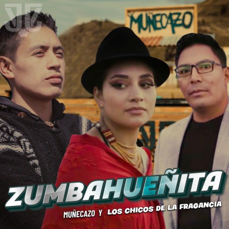 Zumbahueñita ft. Los Chicos De La Fragancia | Boomplay Music