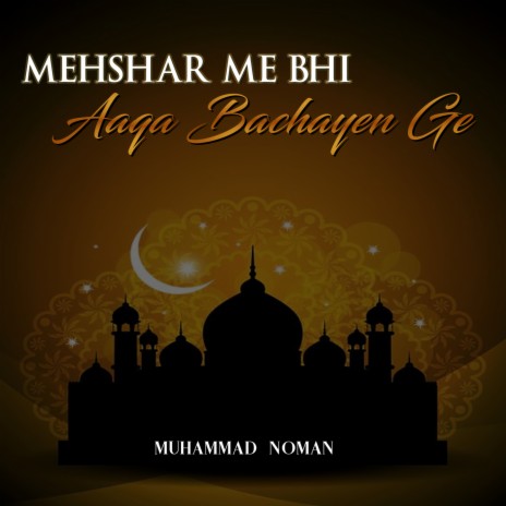 Mehshar Me Bhi Aaqa Bachayen Ge | Boomplay Music