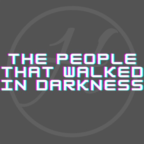 The People That Walked in Darkness | Boomplay Music