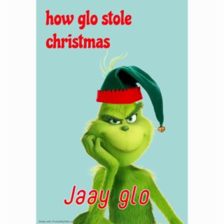 How glo stole christmas