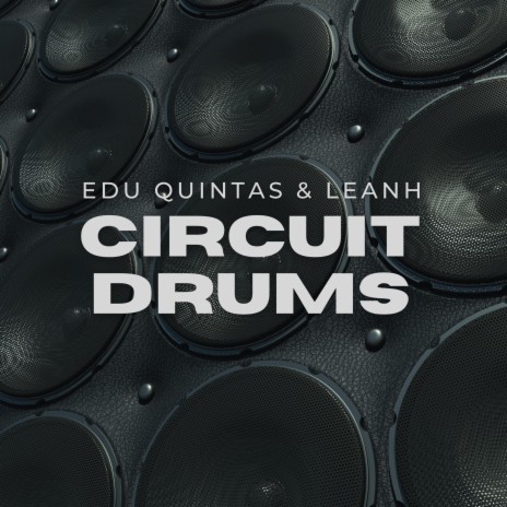 Circuit Drums ft. Edu Quintas | Boomplay Music