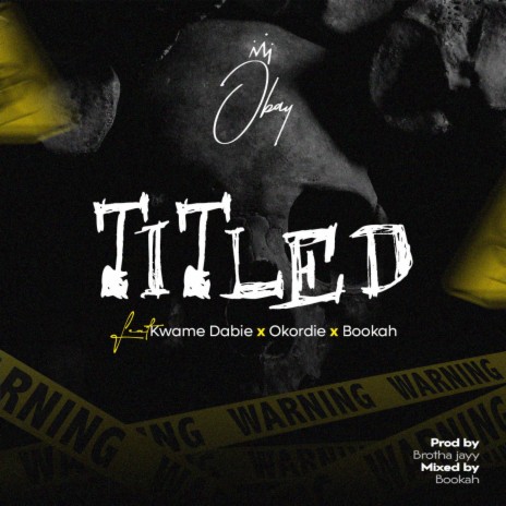 TITLED ft. Kwame Dabie & Okordie