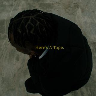 Here's A Tape