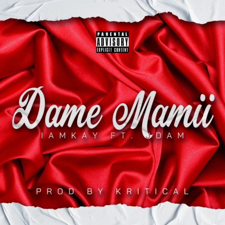 Dame Mamii ft. Jdam Music | Boomplay Music