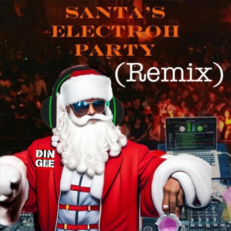 Santa's Electroh Party (Remix) [Live] | Boomplay Music