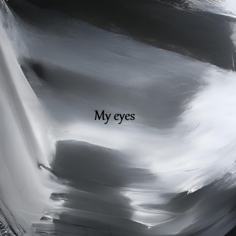 My eyes