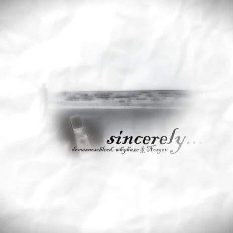 sincerely ft. whyhaze & Nosgov | Boomplay Music