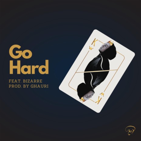 Go Hard ft. Ghauri & Bizarre | Boomplay Music