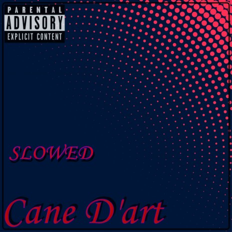 Cane D'art (Slowed) ft. Rafax MC & Primo D | Boomplay Music