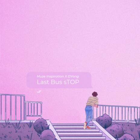 Last Bus Stop ft. D Yong | Boomplay Music