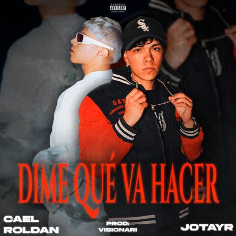 Dime Que Va Hacer ft. Visionari & Cael Roldan | Boomplay Music