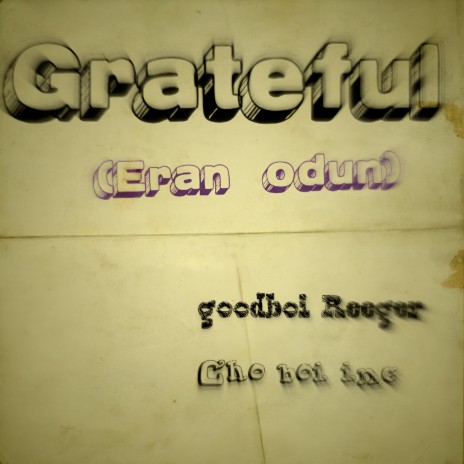 Grateful (Eran Edun) ft. Cho boi inc | Boomplay Music