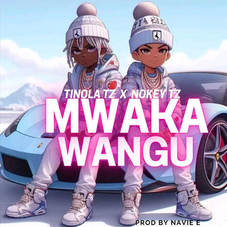 Mwaka Wangu ft. Nokey Tz | Boomplay Music