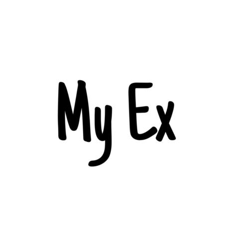 My Ex | Boomplay Music