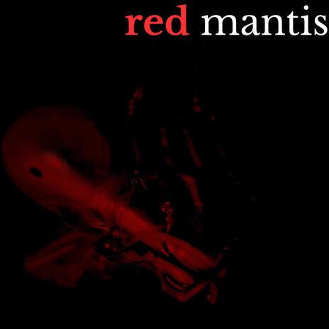 Red Mantis | Boomplay Music