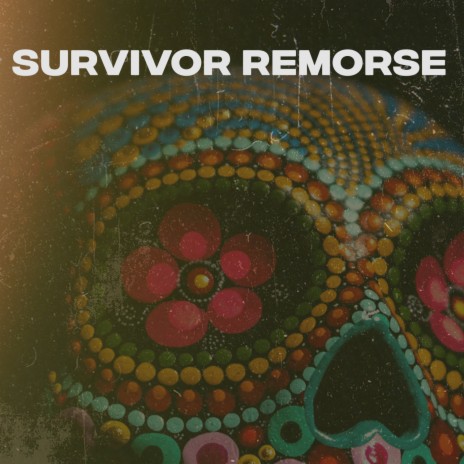 Survivor Remorse | Boomplay Music