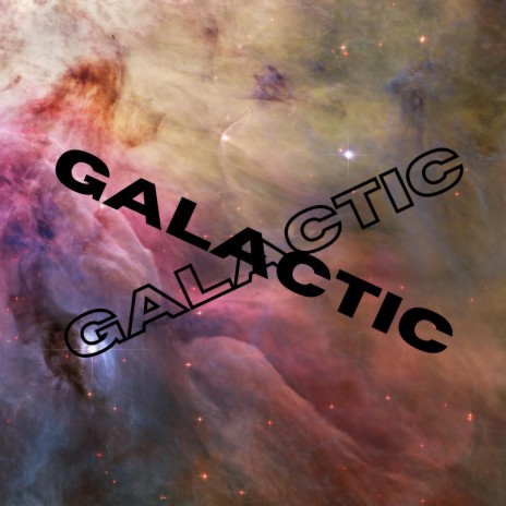 Galactic | Boomplay Music