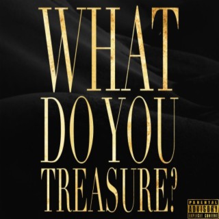 what do you treasure? lyrics | Boomplay Music