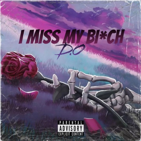 I Miss My Bitch | Boomplay Music