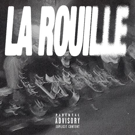 LA ROUILLE | Boomplay Music