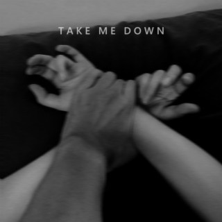 Take me down