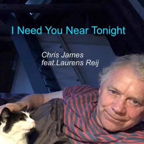 I Need You Near Tonight ft. Laurens Reij | Boomplay Music