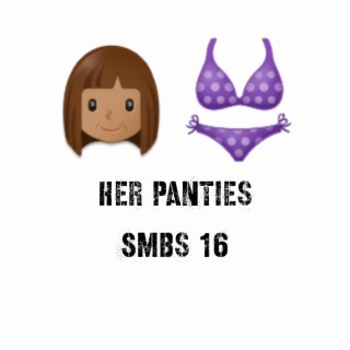 Download Smbs 16 album songs: Her Panties