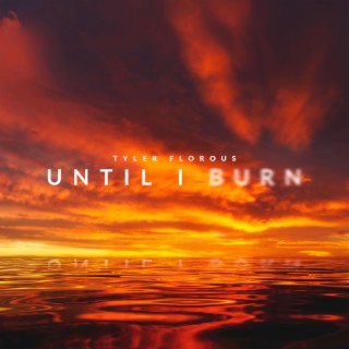 Until I Burn