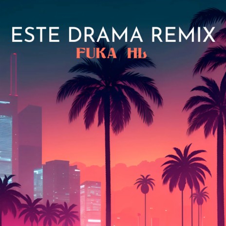 Este drama (Remix) ft. Fuka