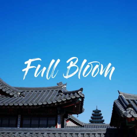 Full Bloom | Boomplay Music