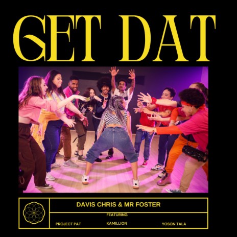 Get Dat ft. Project Pat, Mr Foster, Yoson Tala & KaMillion