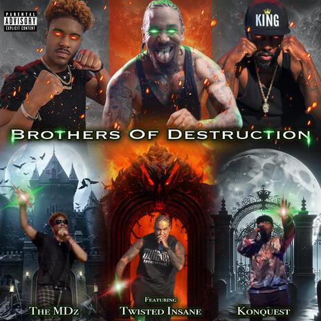 Brothers Of Destruction ft. Twisted Insane & Konquest | Boomplay Music