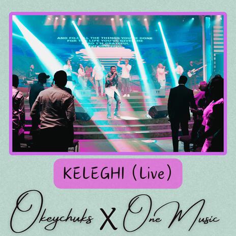 keleghi (Live) ft. One Music | Boomplay Music