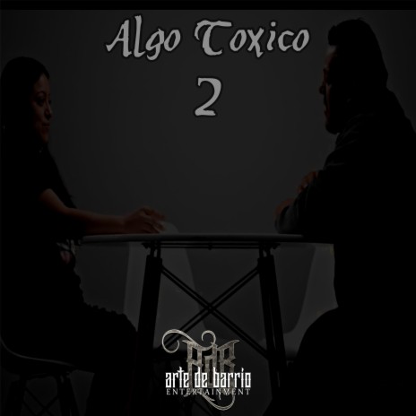 Algo Toxico 2 ft. MGee Daddy & El Moy