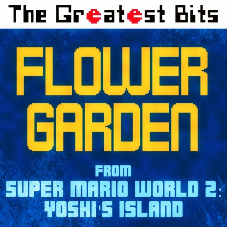 Flower Garden (From Super Mario World 2: Yoshi's Island) | Boomplay Music