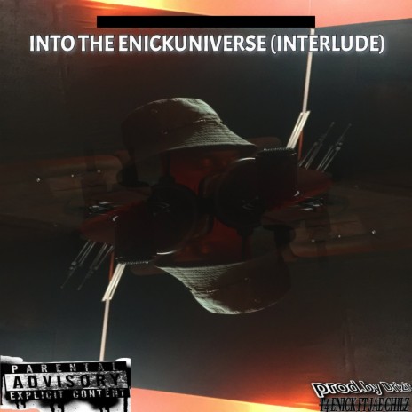 INTO THE ENICKUNIVERSE (interlude) ft. Jae Chilz | Boomplay Music