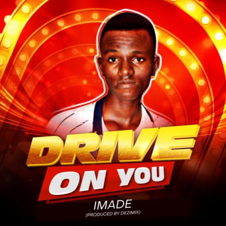 Drive on you | Boomplay Music