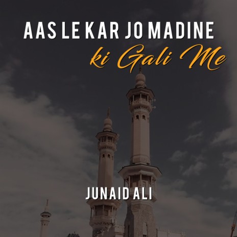 Aas Le Kar Jo Madine ki Gali Me | Boomplay Music