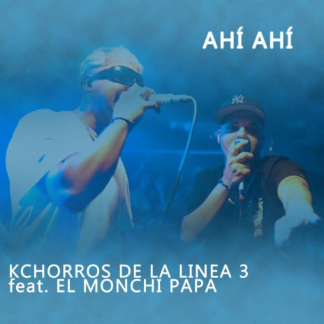 Ahí Ahí (feat. El Monchi Papa) | Boomplay Music